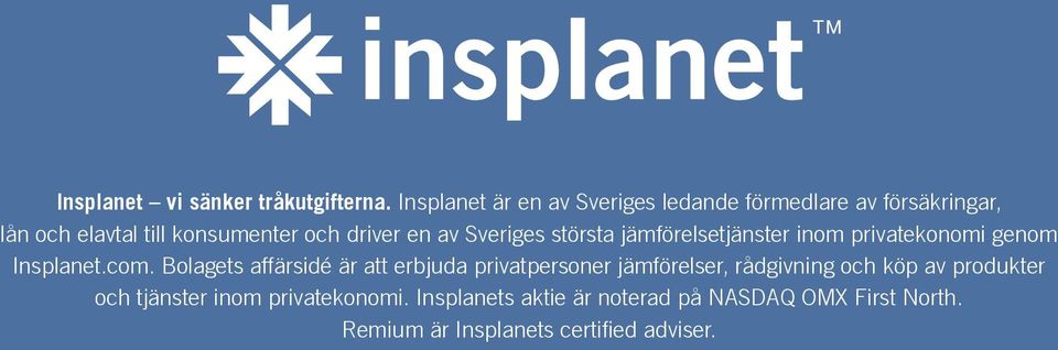 av Sveriges största jämförelsetjänster inom privatekonomi genom Insplanet.com.