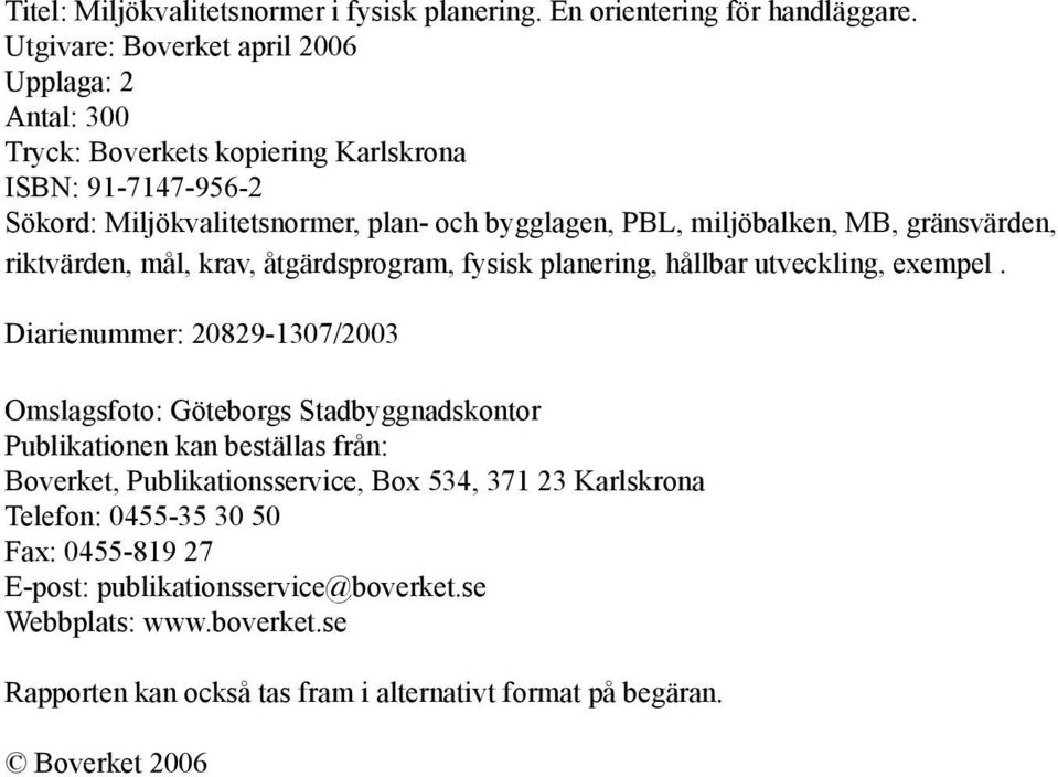 miljöbalken, MB, gränsvärden, riktvärden, mål, krav, åtgärdsprogram, fysisk planering, hållbar utveckling, exempel.