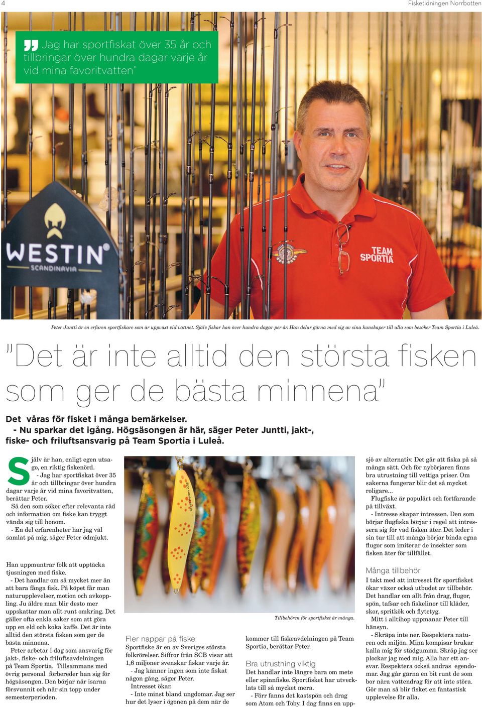 Det är inte alltid den största fisken som ger de bästa minnena Det våras för fisket i många bemärkelser. - Nu sparkar det igång.