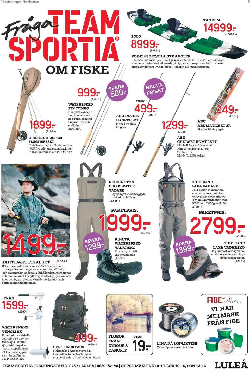 (16699:-) 1899: (2199:-) GUIDELINE KISPIOX FLUGFISKESET Metallrulle med en Guideline lina i WF flyt utförande samt backing, inkl corduratub.