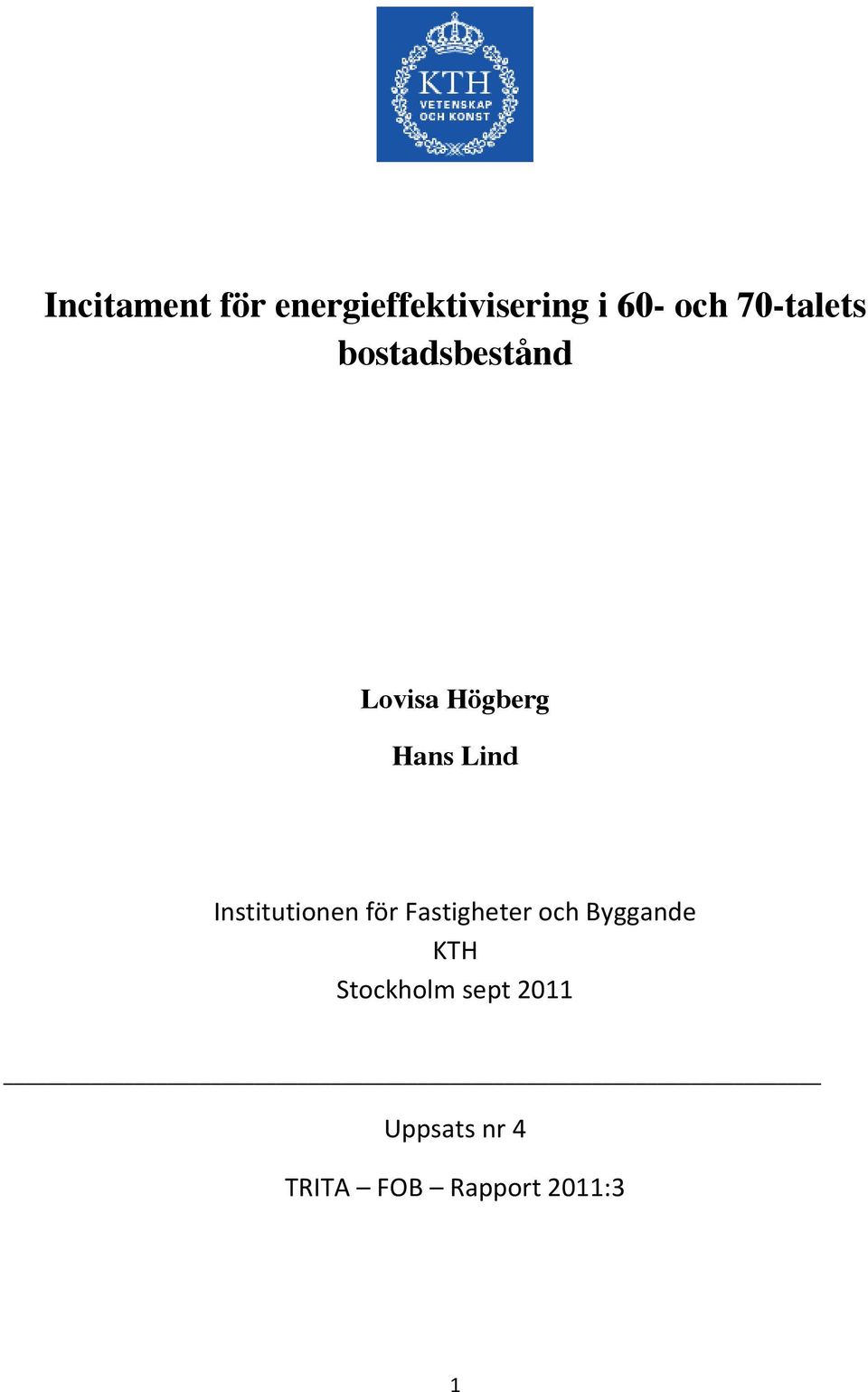 Institutionen för Fastigheter och Byggande KTH