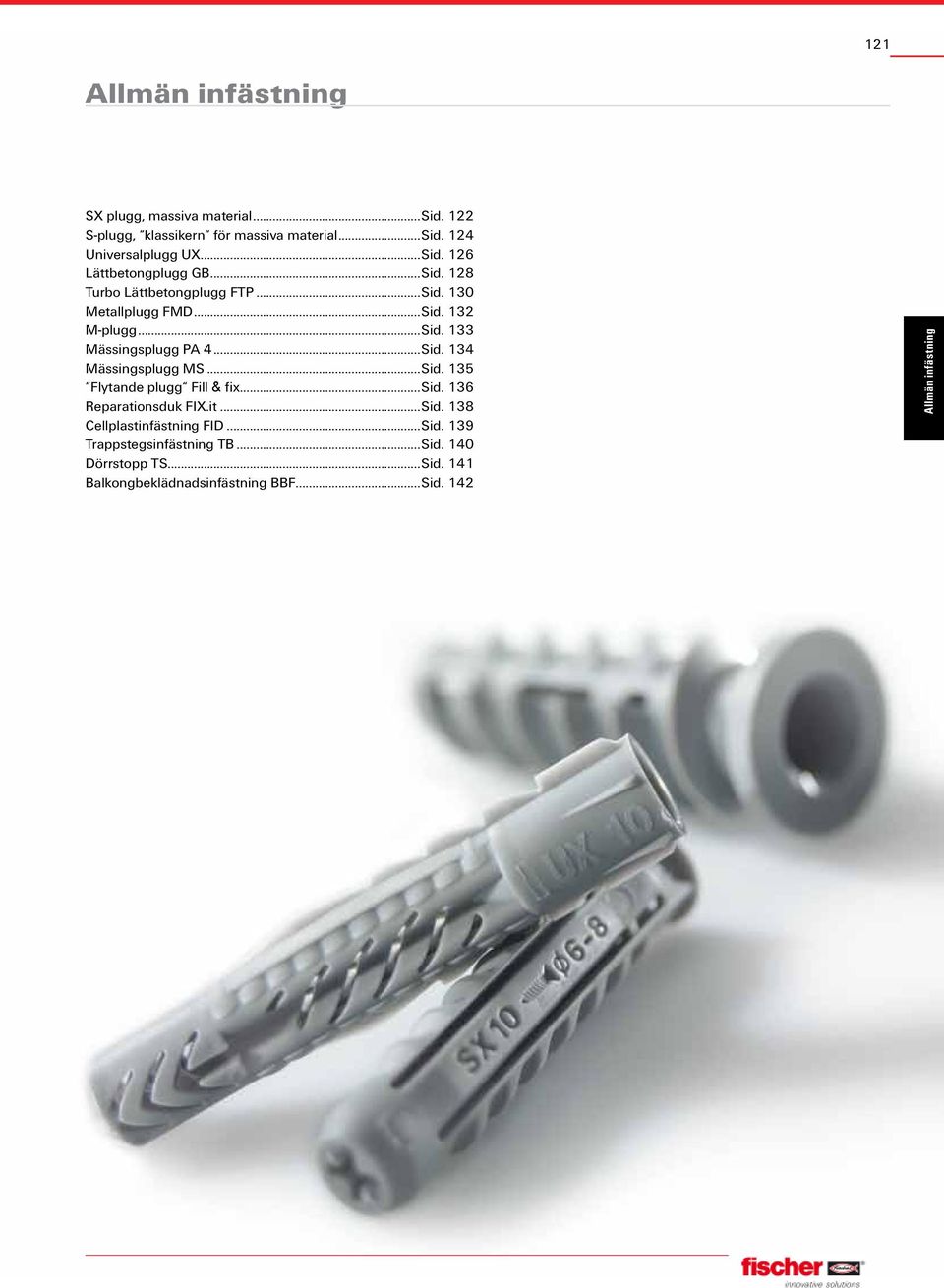 ..Sid. 134 Mässingsplugg MS...Sid. 135 Flytande plugg Fill & fix...sid. 136 Reparationsduk FIX.it...Sid. 138 Cellplastinfästning FID.