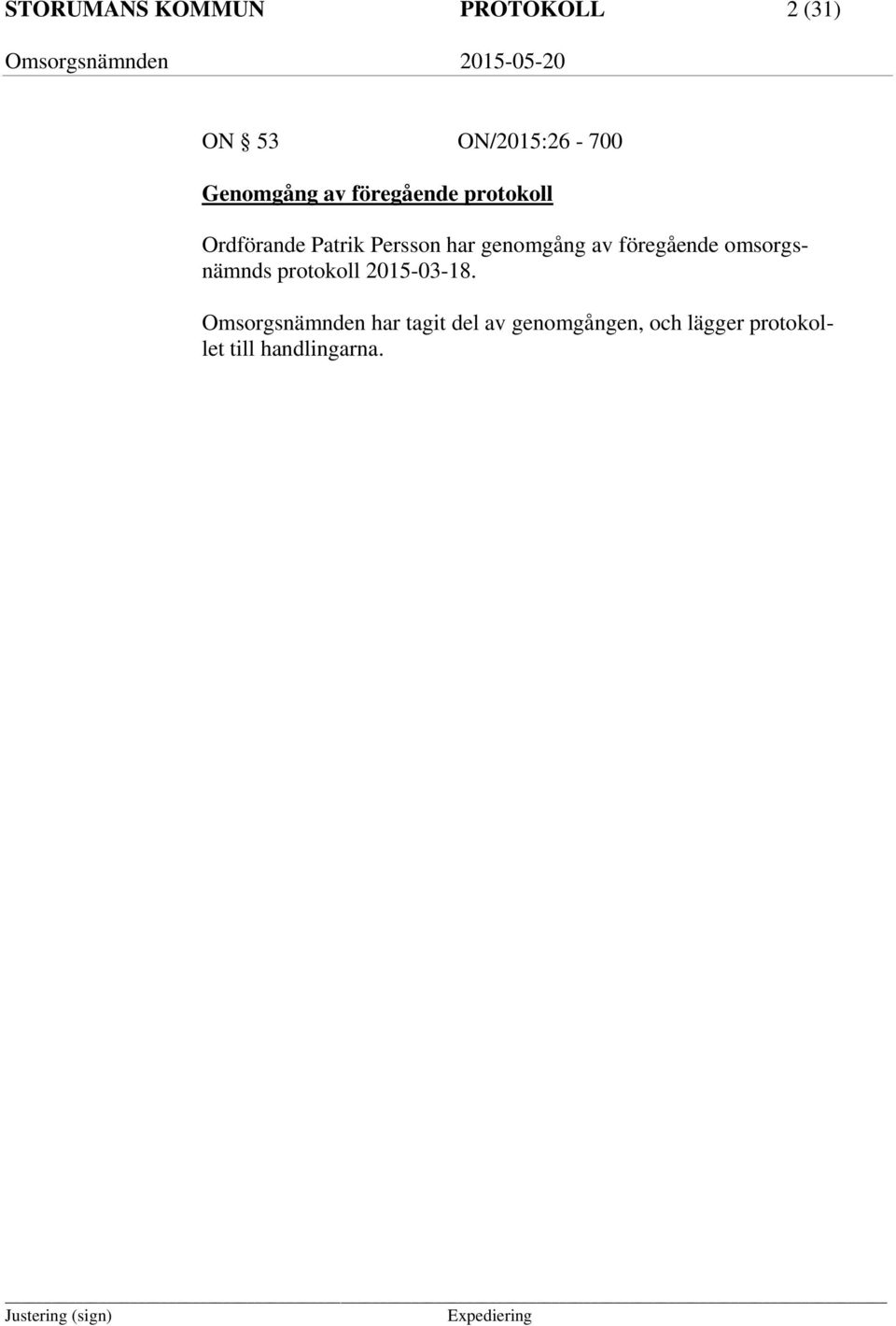 föregående omsorgsnämnds protokoll 2015-03-18.
