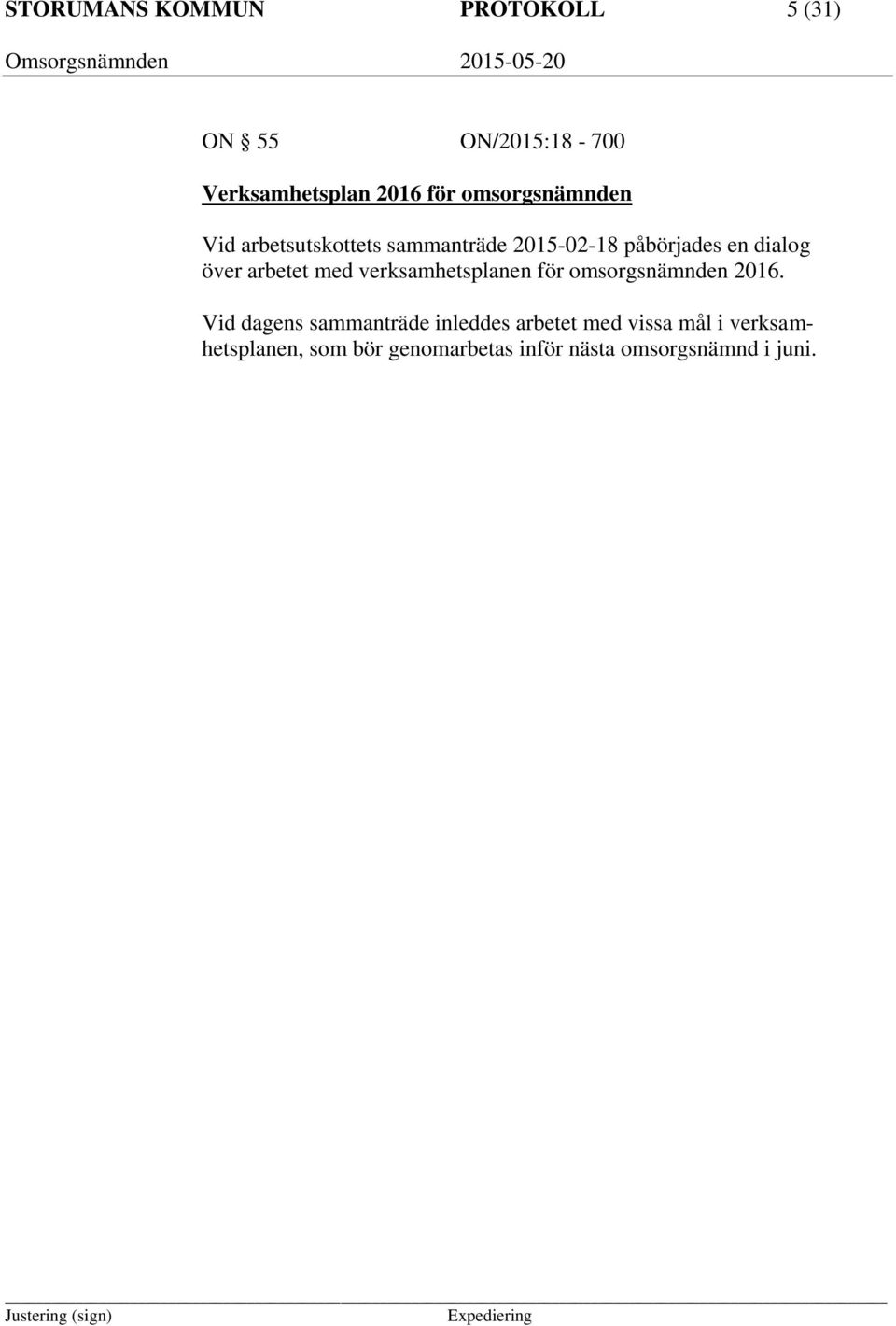 arbetet med verksamhetsplanen för omsorgsnämnden 2016.