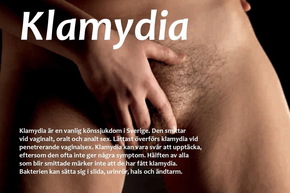 Lättast överförs klamydia vid penetrerande vaginalsex.