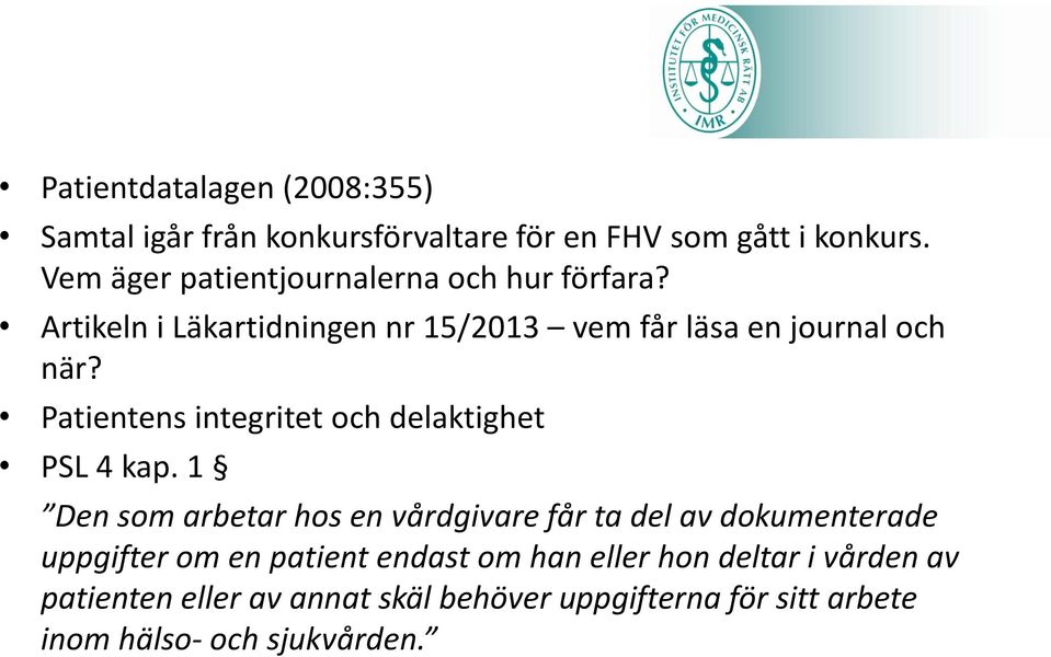 Patientens integritet och delaktighet PSL 4 kap.