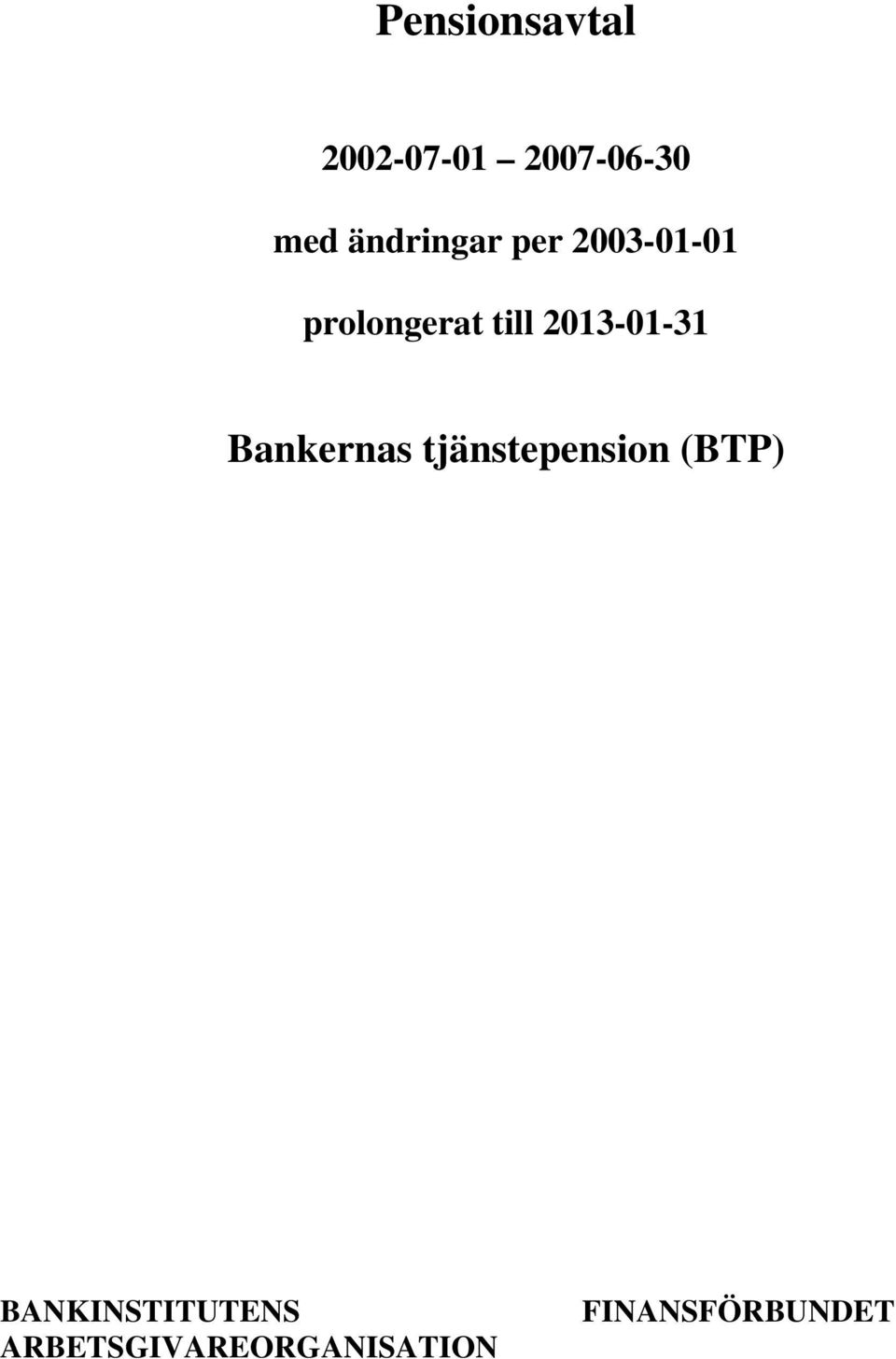 2013-01-31 Bankernas tjänstepension (BTP)