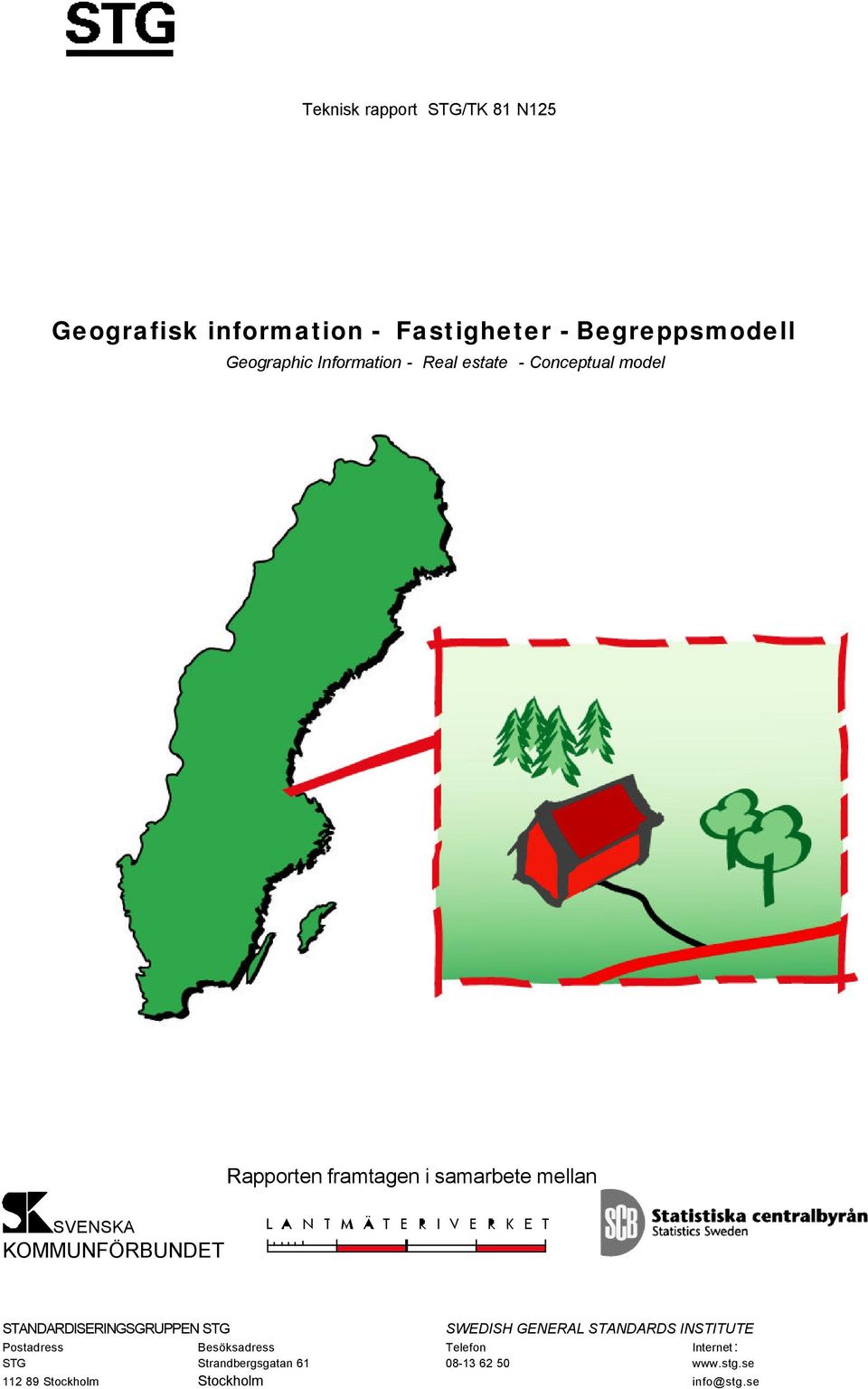 samarbete mellan STANDARDISERINGSGRUPPEN STG SWEDISH GENERAL STANDARDS INSTITUTE Postadress