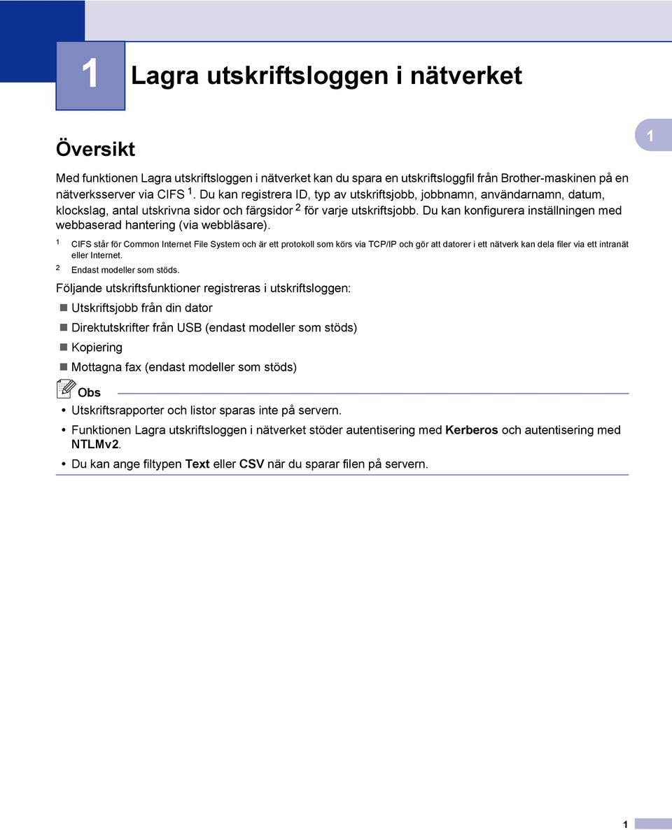 Du kan konfigurera inställningen med webbaserad hantering (via webbläsare).