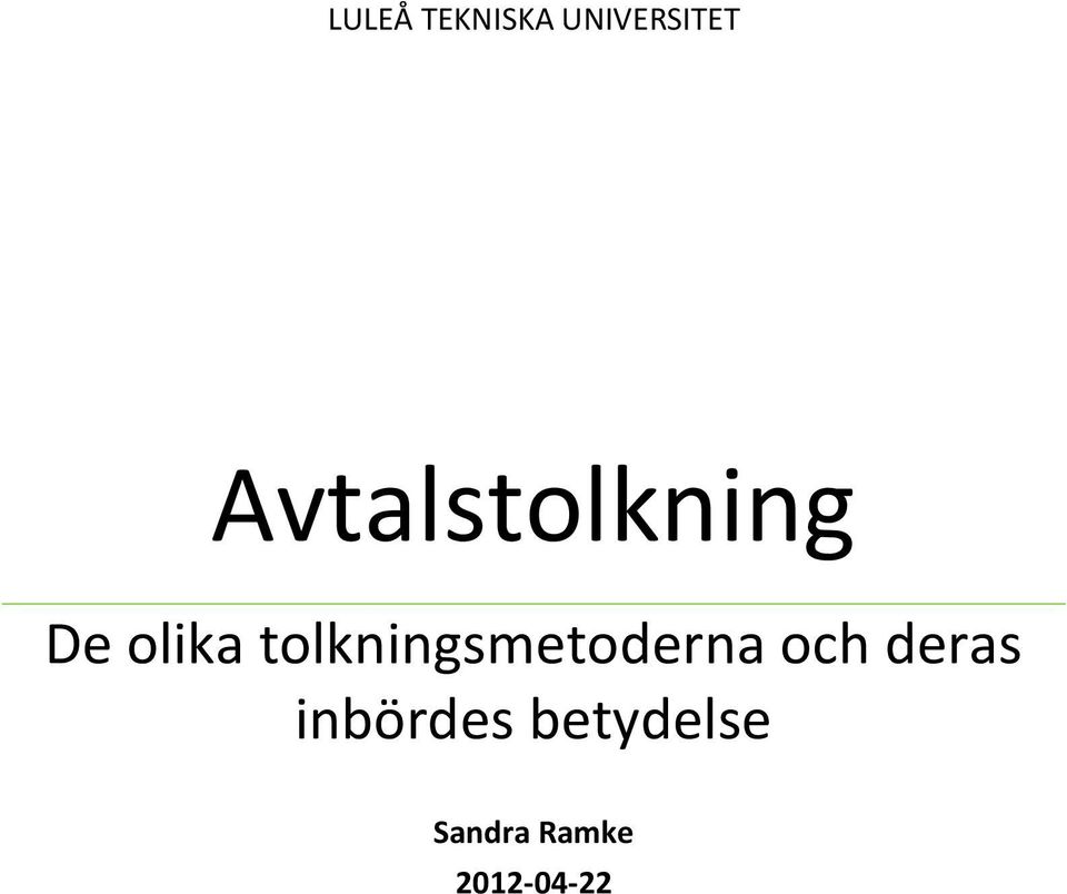 tolkningsmetoderna och deras