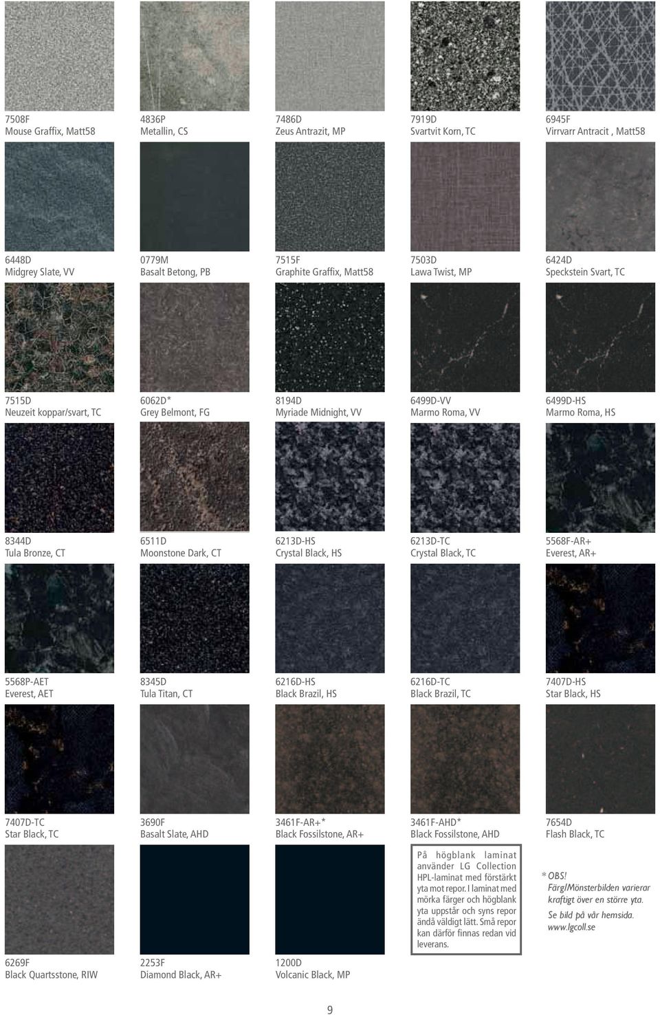 Bronze, CT 6511D Moonstone Dark, CT 6213D-HS Crystal Black, HS 6213D-TC Crystal Black, TC 5568F-AR+ Everest, AR+ 5568P-AET Everest, AET 8345D Tula Titan, CT 6216D-HS Black Brazil, HS 6216D-TC Black