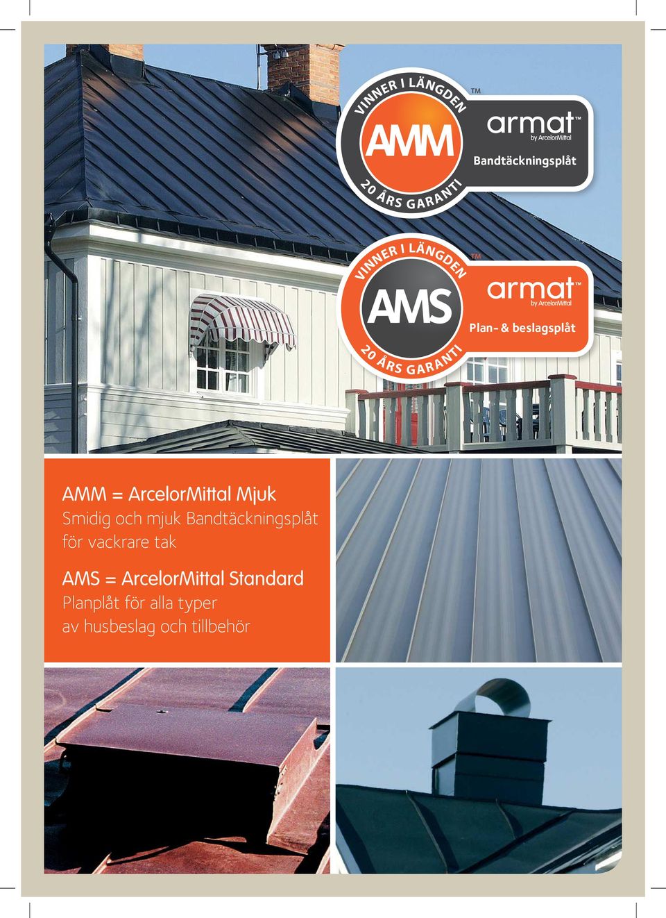 ArcelorMittal Mjuk Smidig och mjuk för vackrare tak AMS =