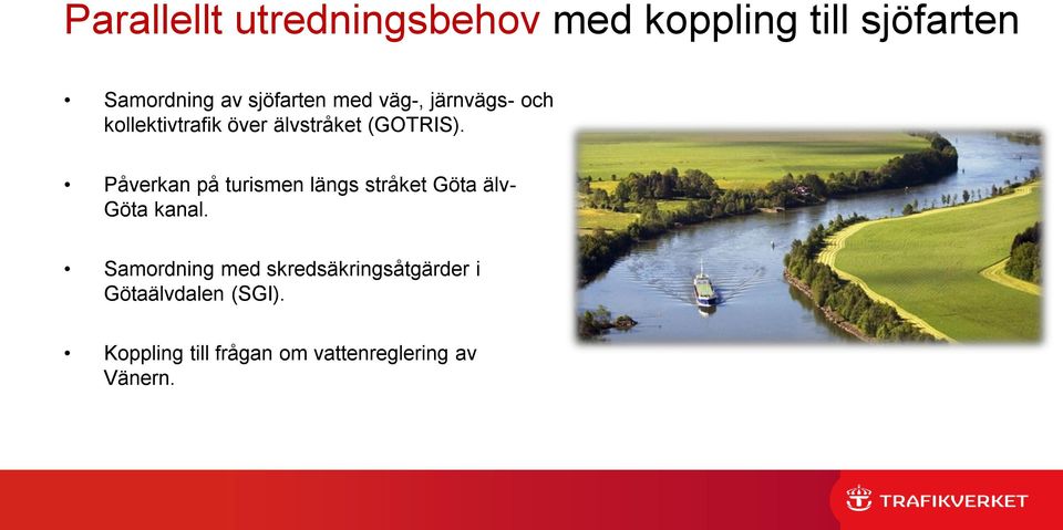 Påverkan på turismen längs stråket Göta älv- Göta kanal.