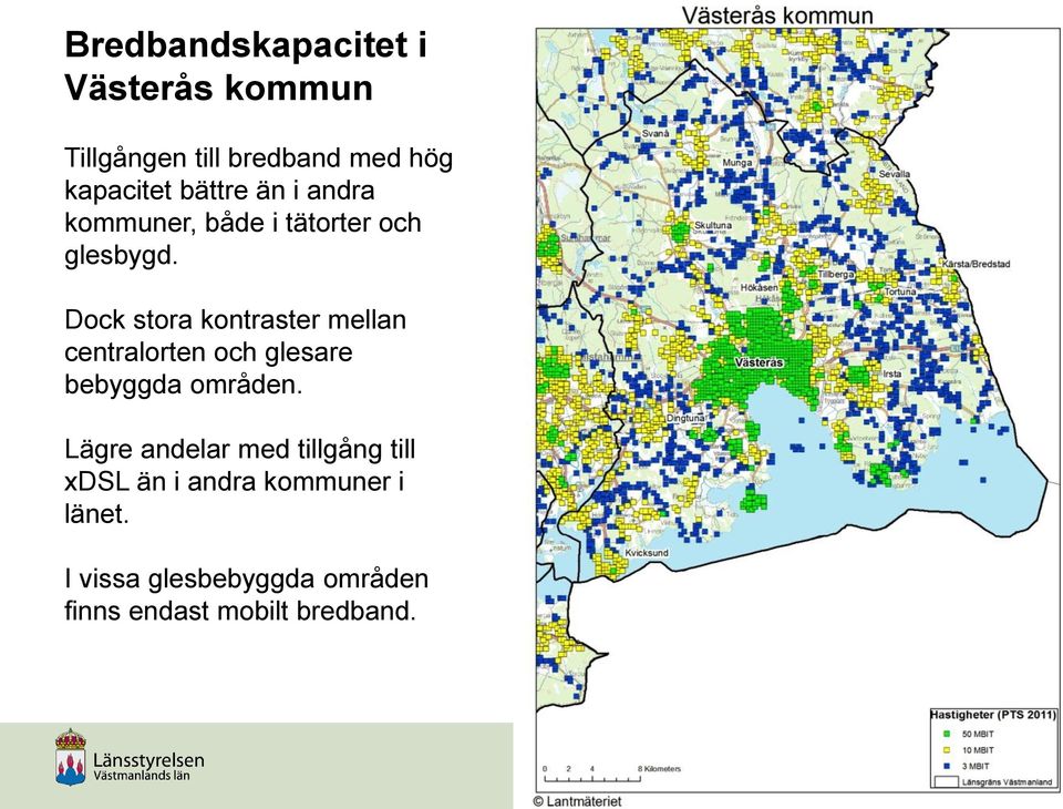 Dock stora kontraster mellan centralorten och glesare bebyggda områden.