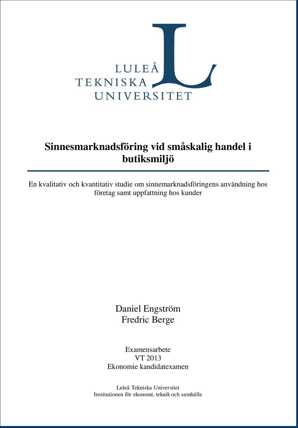 uppfattning hos kunder Daniel Engström Fredric Berge Examensarbete VT 2013