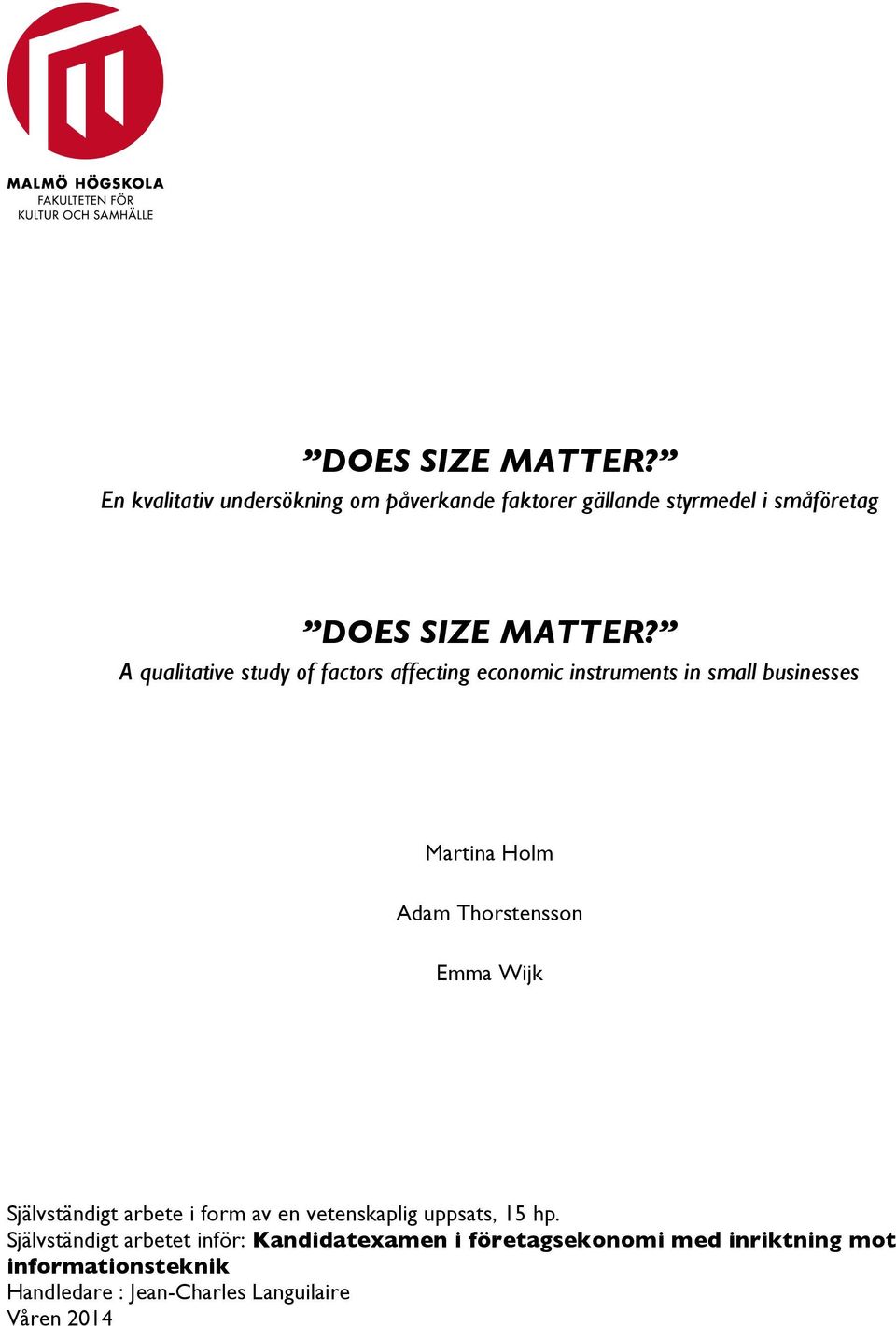 factors affecting economic instruments in small businesses Martina Holm Adam Thorstensson Emma Wijk