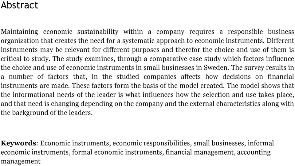 The study examines, through a comparative case study which factors influence the choice and use of economic instruments in small businesses in Sweden.