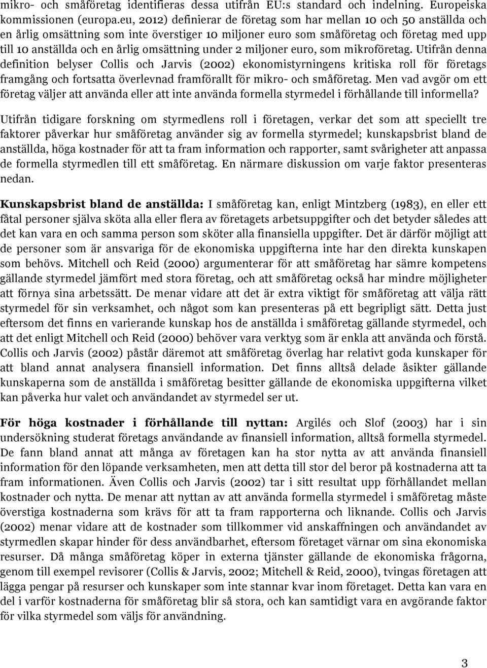 omsättning under 2 miljoner euro, som mikroföretag.