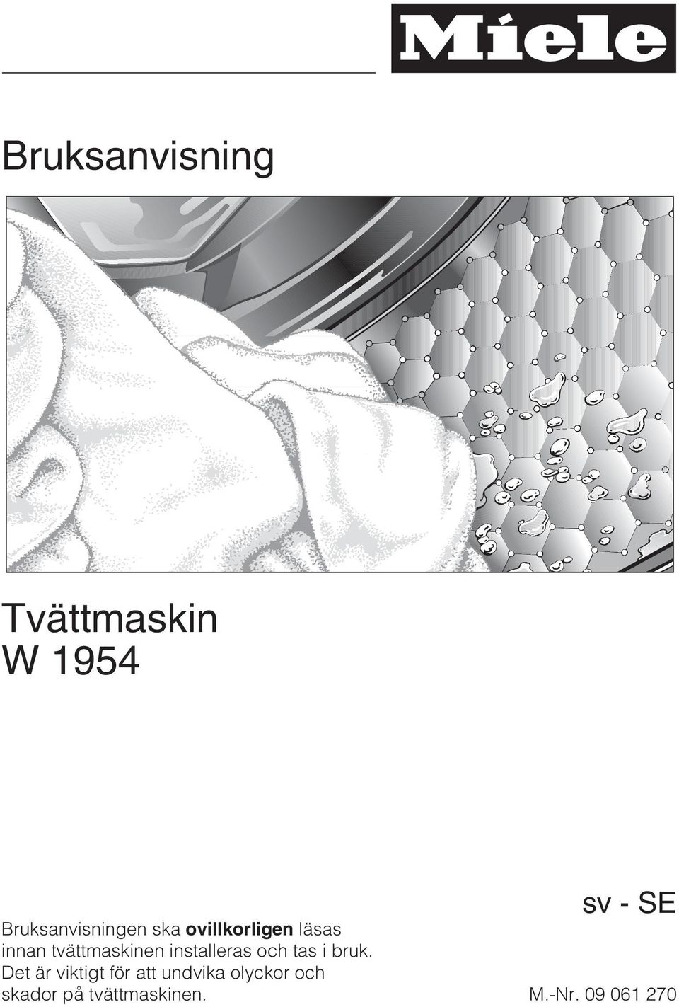 tvättmaskinen installeras och tas i bruk.