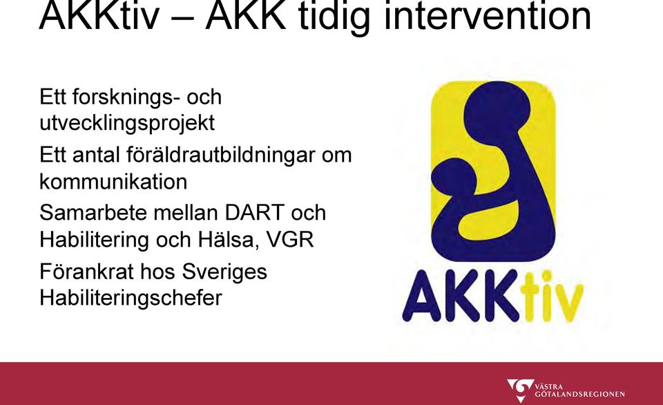 kommunikation Samarbete mellan DART och Habilitering