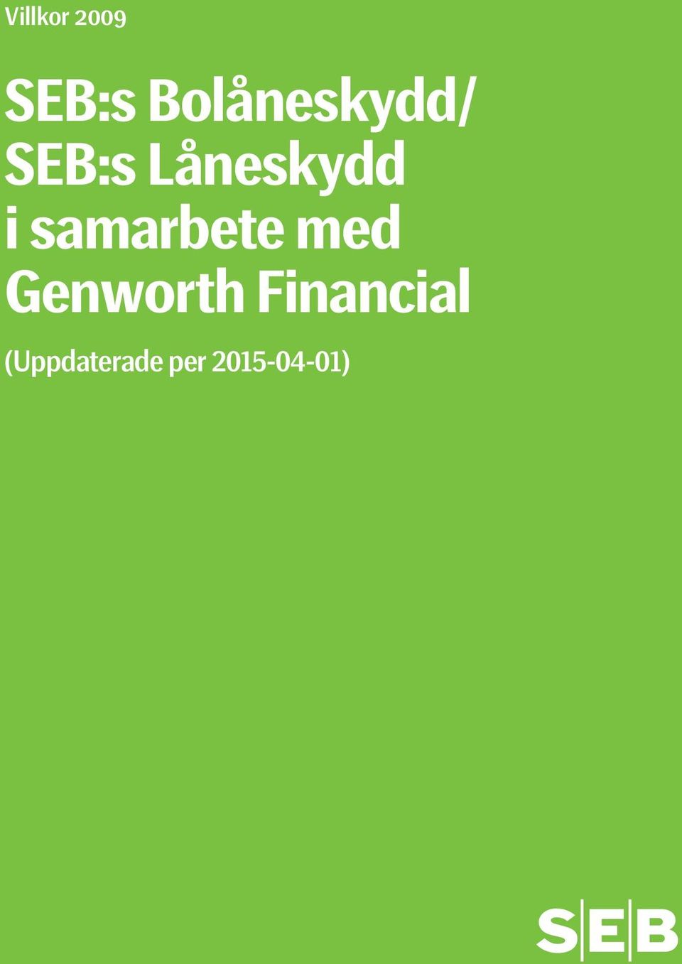 SEB:s Bolåneskydd/ SEB:s Låneskydd i samarbete med Genworth Financial - PDF  Free Download