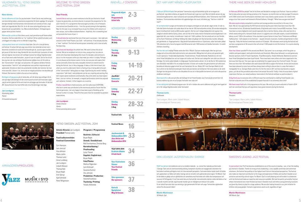 1267, and Surbrunnsparken, dating from 1897, which has a long history as a popular centre of Navigate between concerts, venues, artists and events with our app YstadJazz, which you can Ystad och Svestadsbygdens Pastorat. concerts. lustkort - patient-survey.net