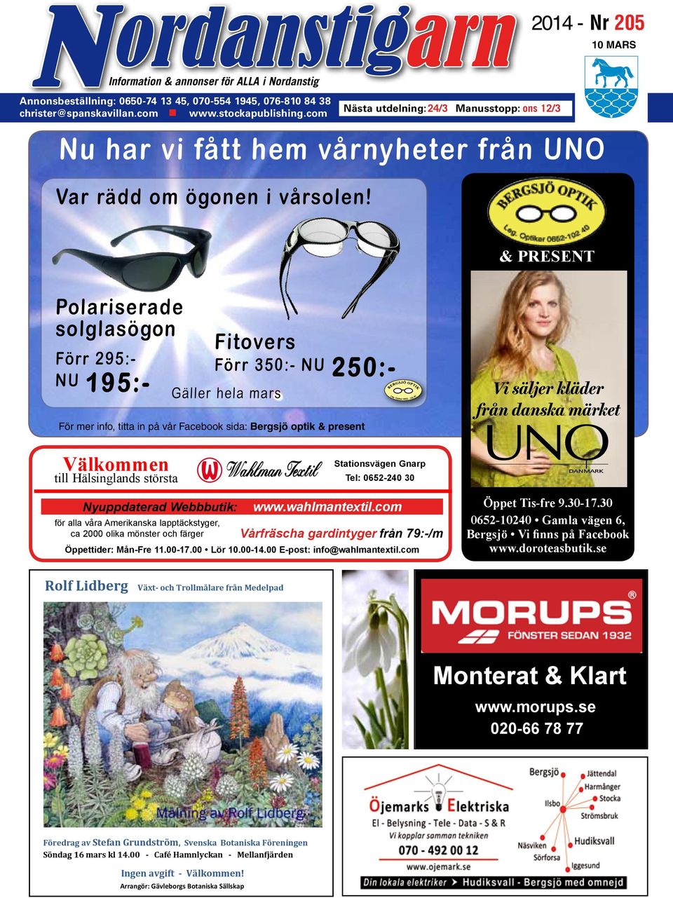 10 MARS & PRESENT Polariserade solglasögon Förr 295:- NU 195:- Fitovers Förr 350:- NU 250:- Gäller hela mars För mer info, titta in på vår Facebook sida: Bergsjö optik & present Vi säljer kläder från