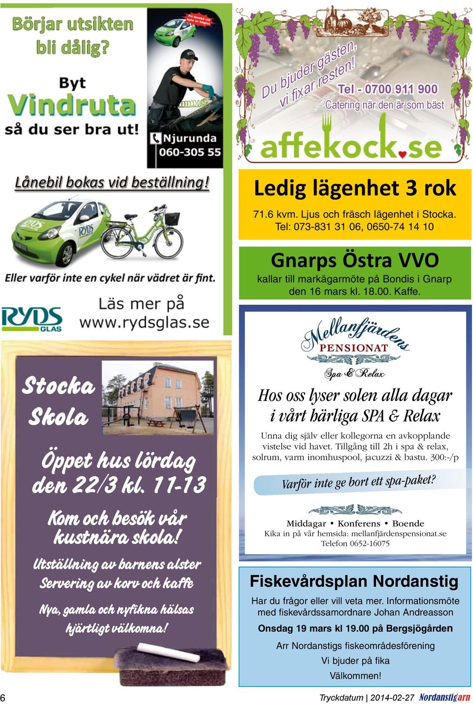 11-13 Kom och besök vår kustnära skola! Utställning av barnens alster Servering av korv och kaffe Nya, gamla och nyfikna hälsas hjärtligt välkomna!