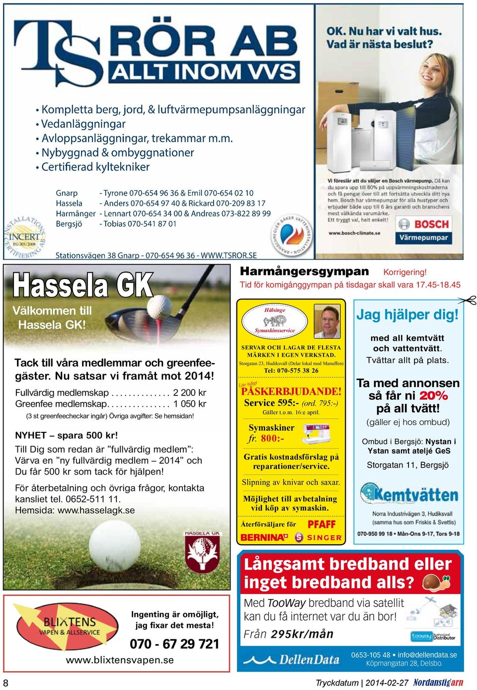 TSROR.SE Hassela GK Harmångersgympan Korrigering! Tid för komigånggympan på tisdagar skall vara 17.45-18.45 Välkommen till Hassela GK! Jag hjälper dig!