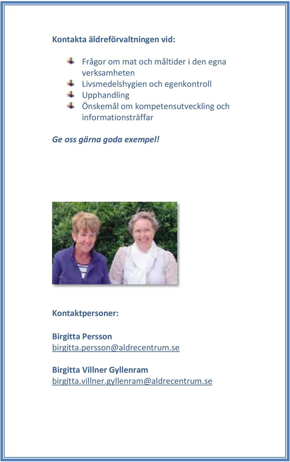 informationsträffar Ge oss gärna goda exempel!