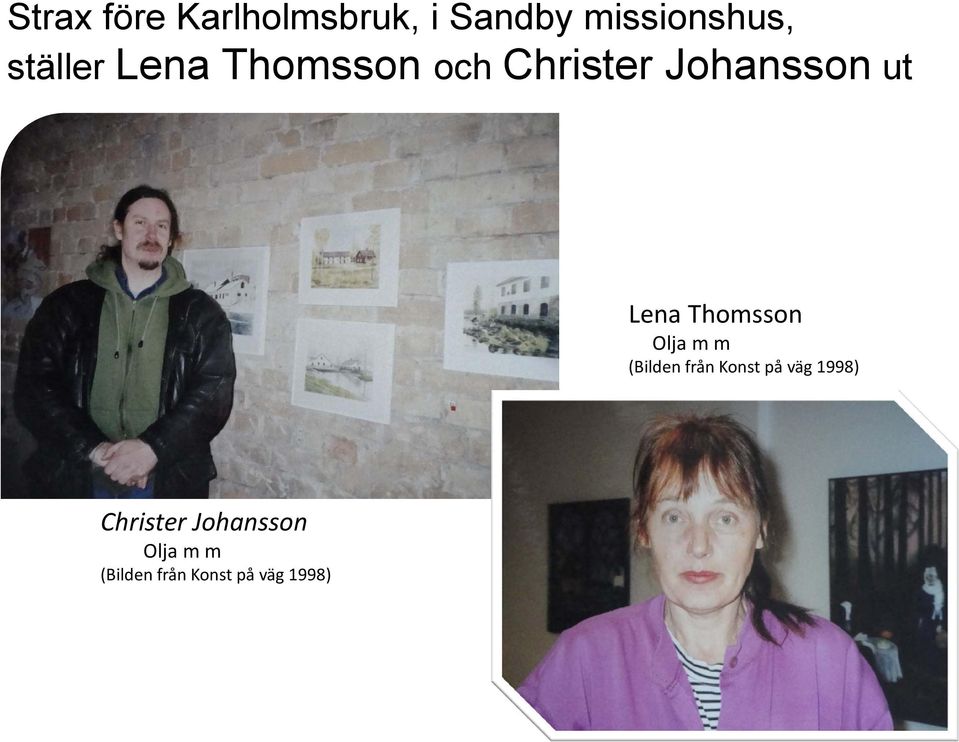 Thomsson Olja m m (Bilden från Konst på väg 1998)
