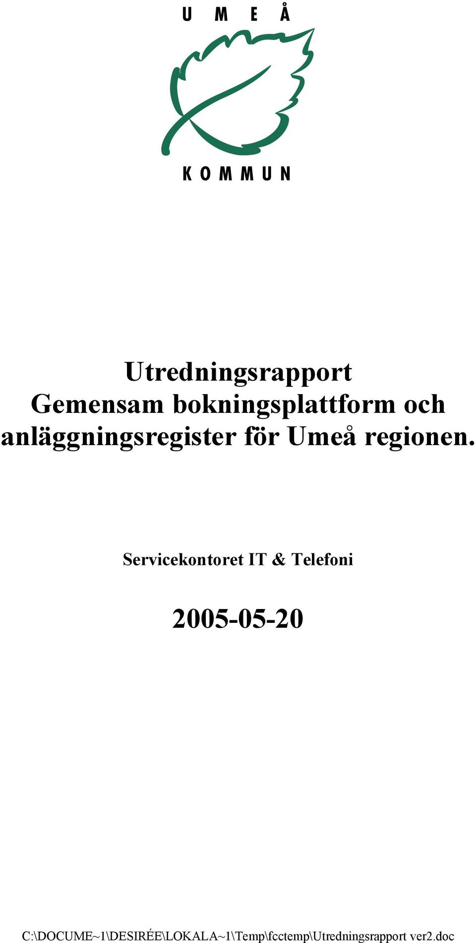 Servicekontoret IT & Telefoni 2005-05-20