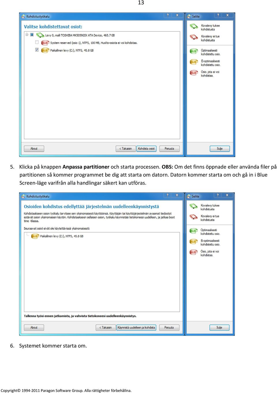 programmet be dig att starta om datorn.
