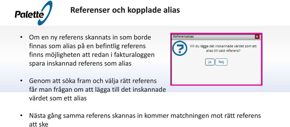 alias Genom att söka fram och välja rätt referens får man frågan om att lägga till det