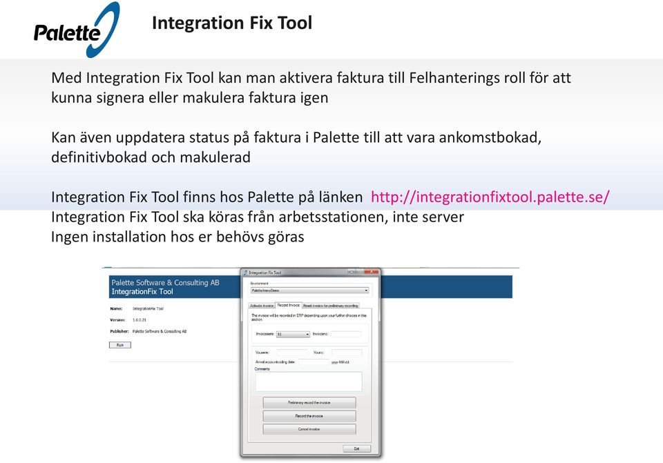 ankomstbokad, definitivbokad och makulerad Integration Fix Tool finns hos Palette på länken