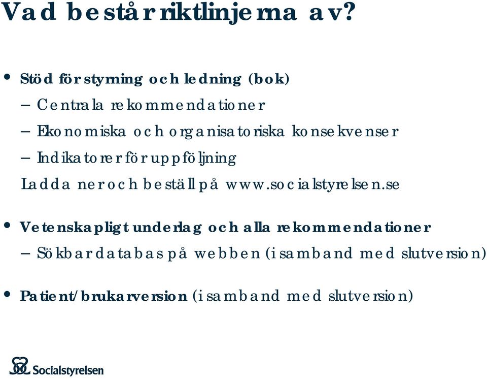 organisatoriska konsekvenser Indikatorer för uppföljning Ladda ner och beställ på www.