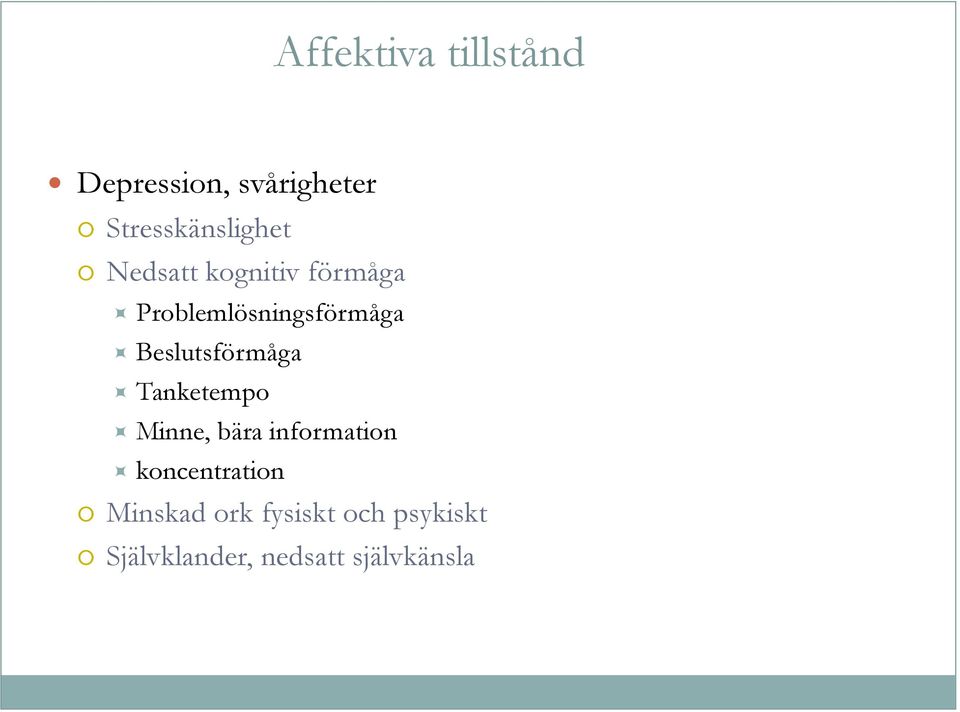 Problemlösningsförmåga Beslutsförmåga Tanketempo Minne,