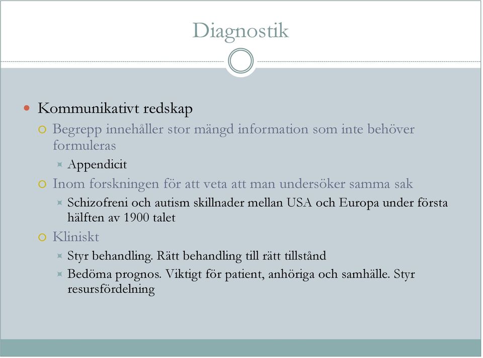 autism skillnader mellan USA och Europa under första hälften av 1900 talet Kliniskt Styr behandling.
