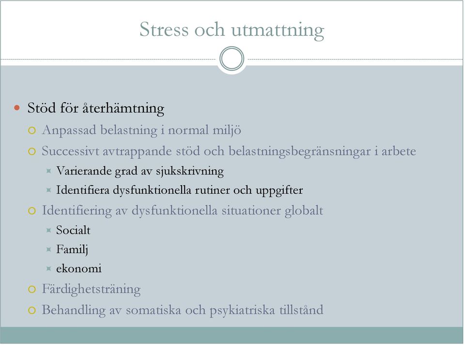Identifiera dysfunktionella rutiner och uppgifter Identifiering av dysfunktionella