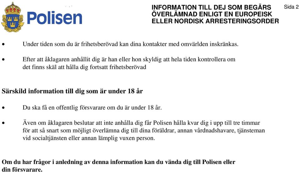 ska få en offentlig försvarare om du är under 18 år.