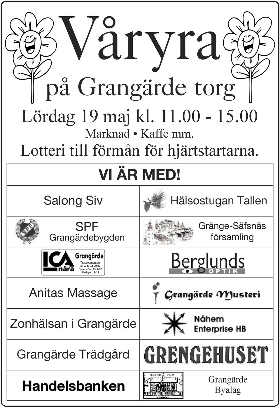 Salong Siv SPF Grangärdebygden Grangärde Torget Grangärde Tel 0240-64 00 02 Öppet mån - lör