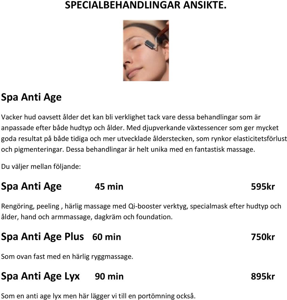 Dessa behandlingar är helt unika med en fantastisk massage.