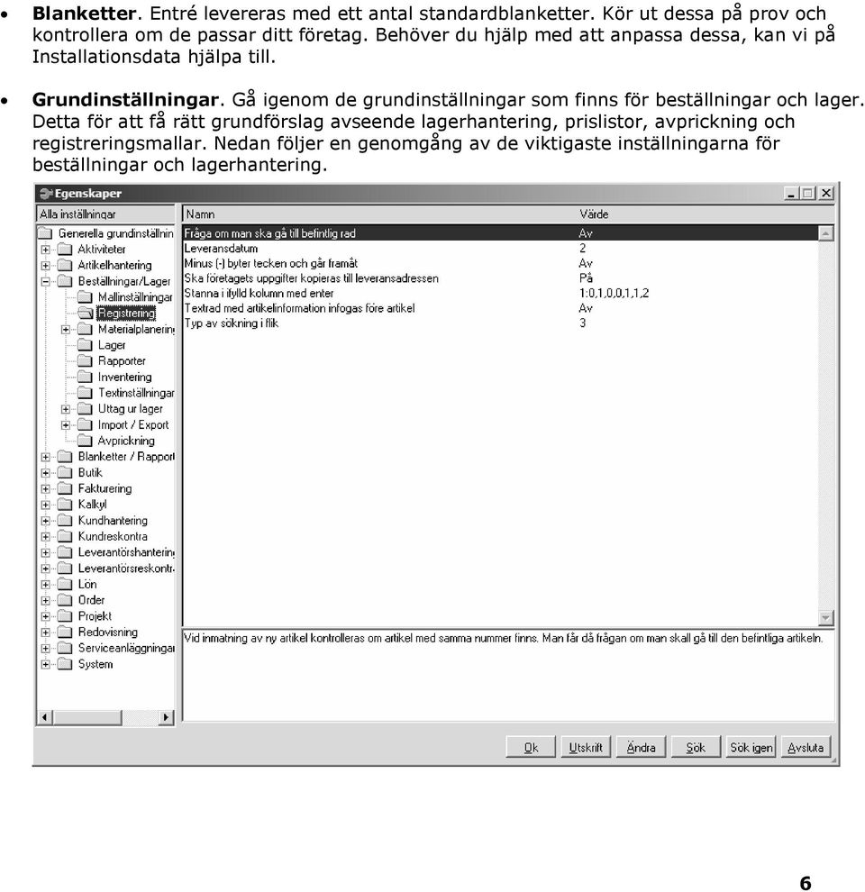 Gå igenom de grundinställningar som finns för beställningar och lager.