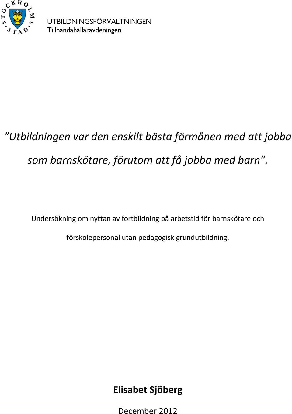 med barn.