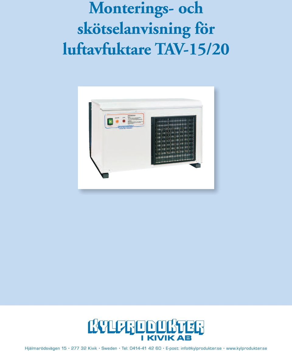 15 277 32 Kivik Sweden Tel: 0414-41 42 60