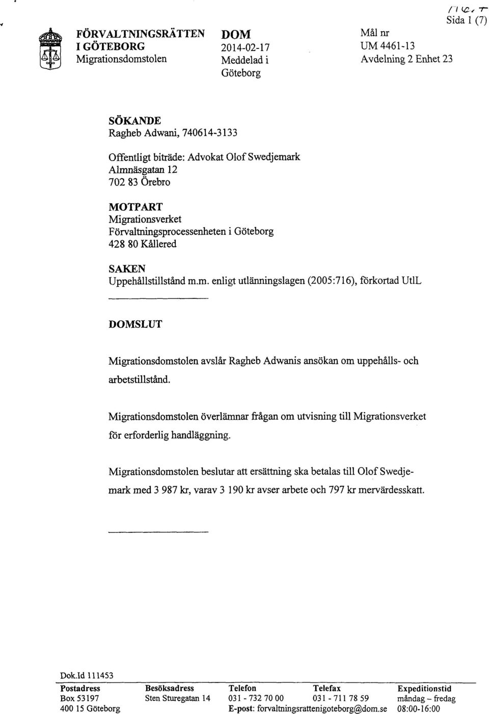 Migrationsdomstolen överlämnar frågan om utvisning till Migrationsverket för erforderlig handläggning.