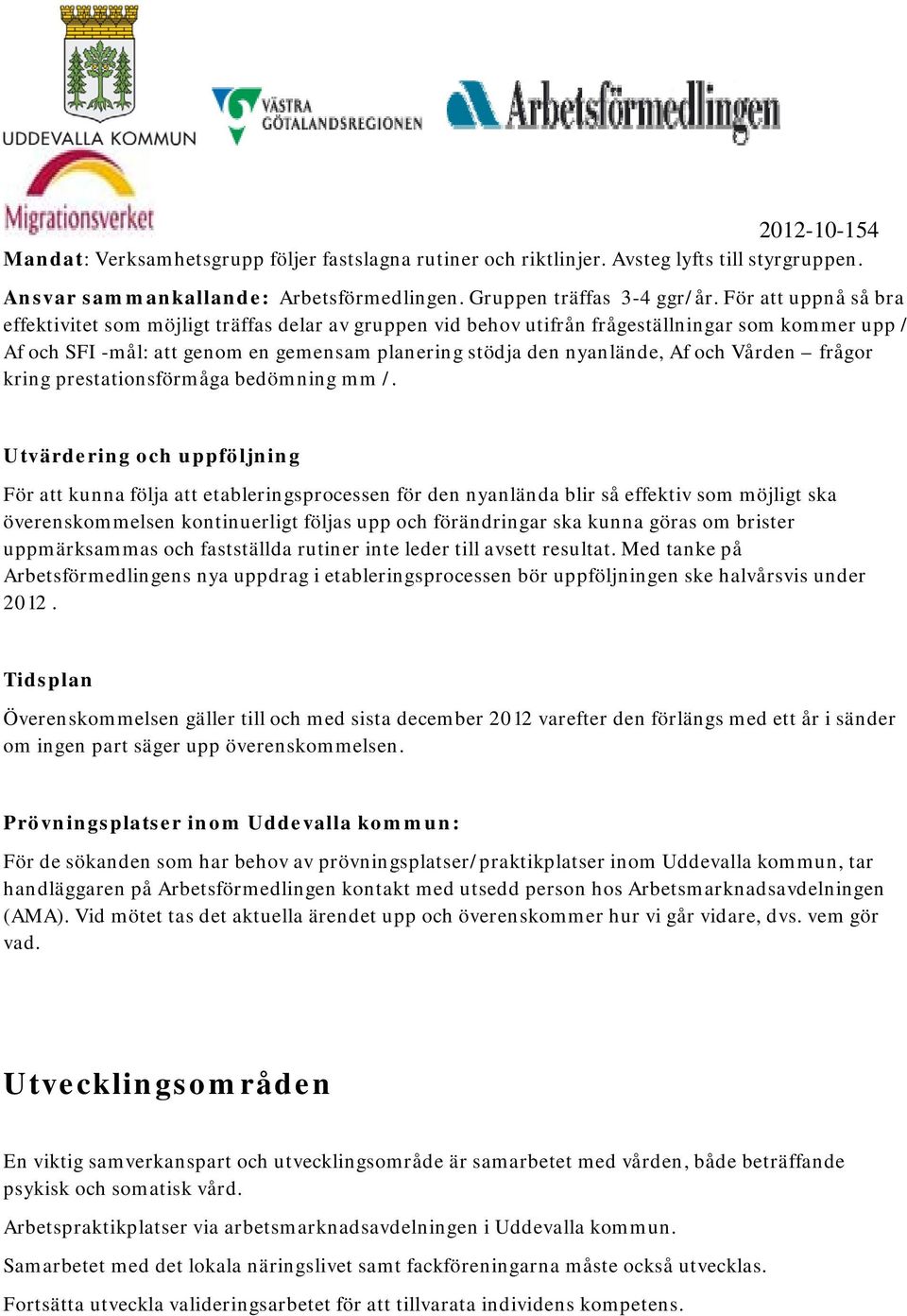 och Vården frågor kring prestationsförmåga bedömning mm /.