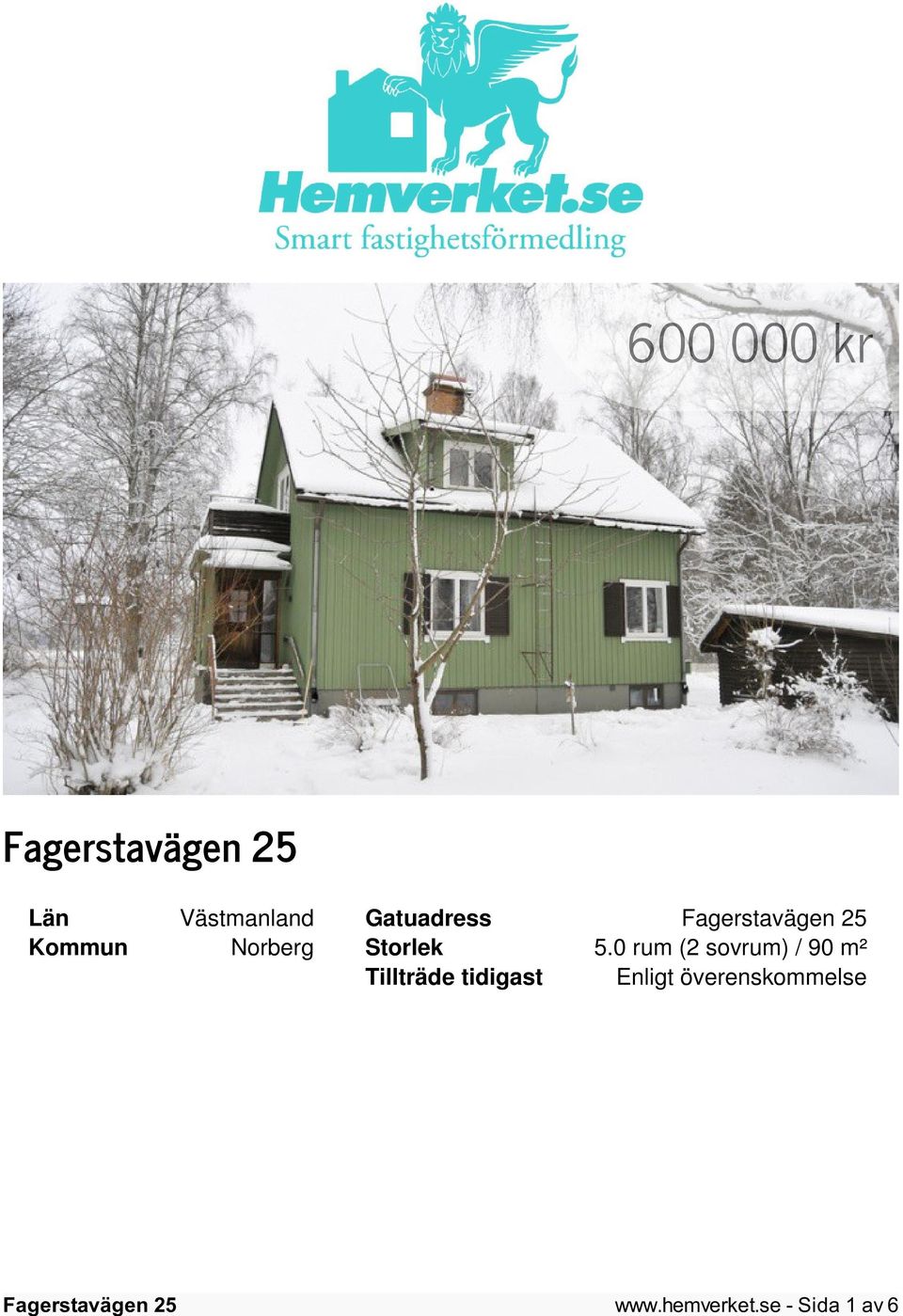 0 rum (2 sovrum) / 90 m² Tillträde