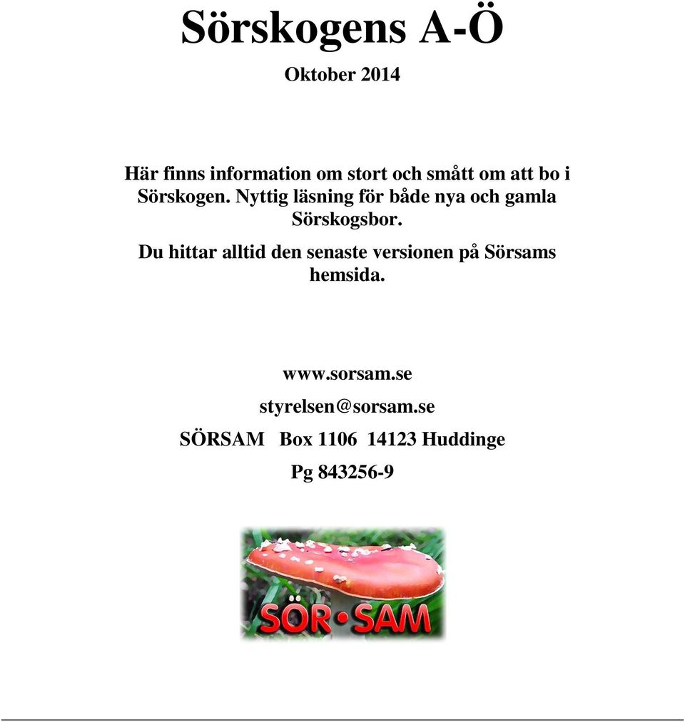 Nyttig läsning för både nya och gamla Sörskogsbor.