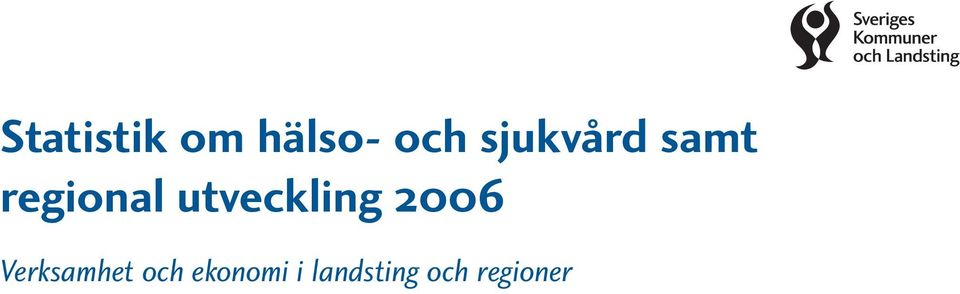 utveckling 2006 Verksamhet